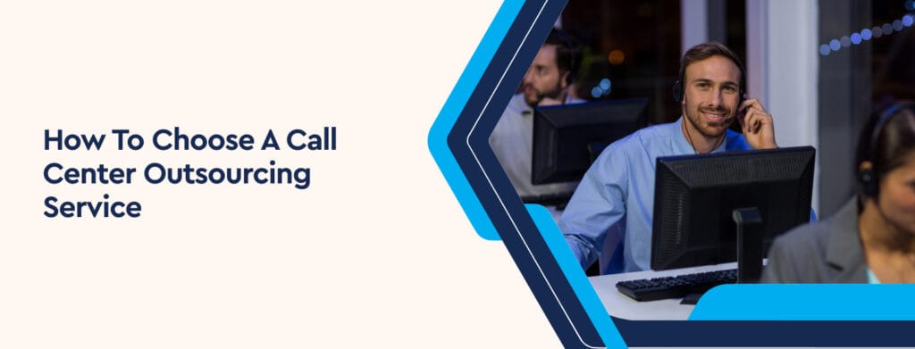 How to Choose a Call Center Outsourcing Service