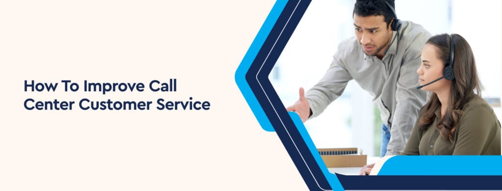 How to Improve Call Center Customer Service: Strategies for Exceptional Customer Experiences
