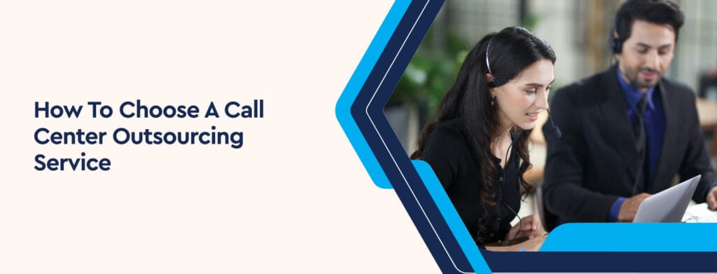 How to Choose a Call Center Outsourcing Service