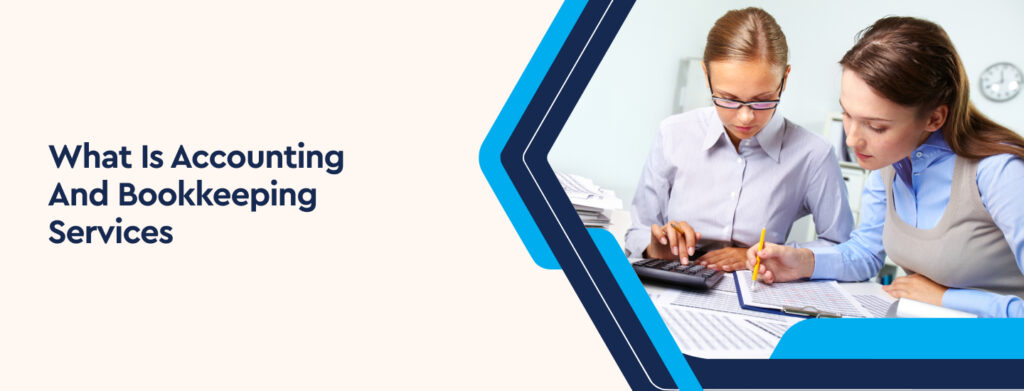 What are Accounting and Bookkeeping Services