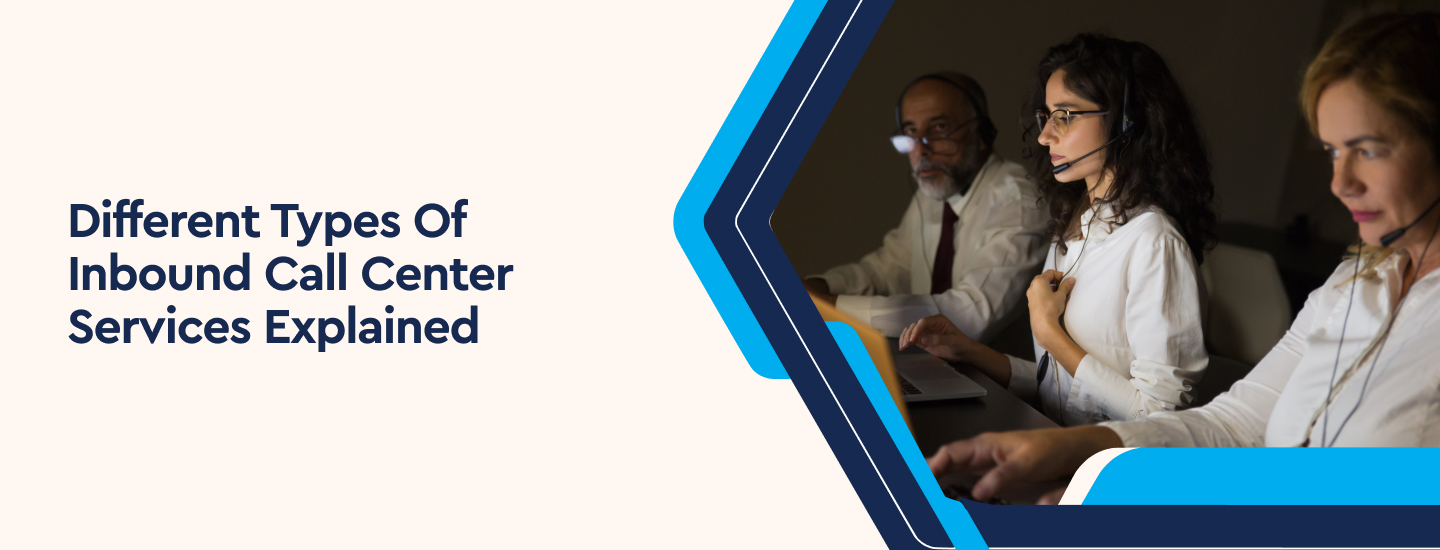 Different Types of Inbound Call Center Services Explained