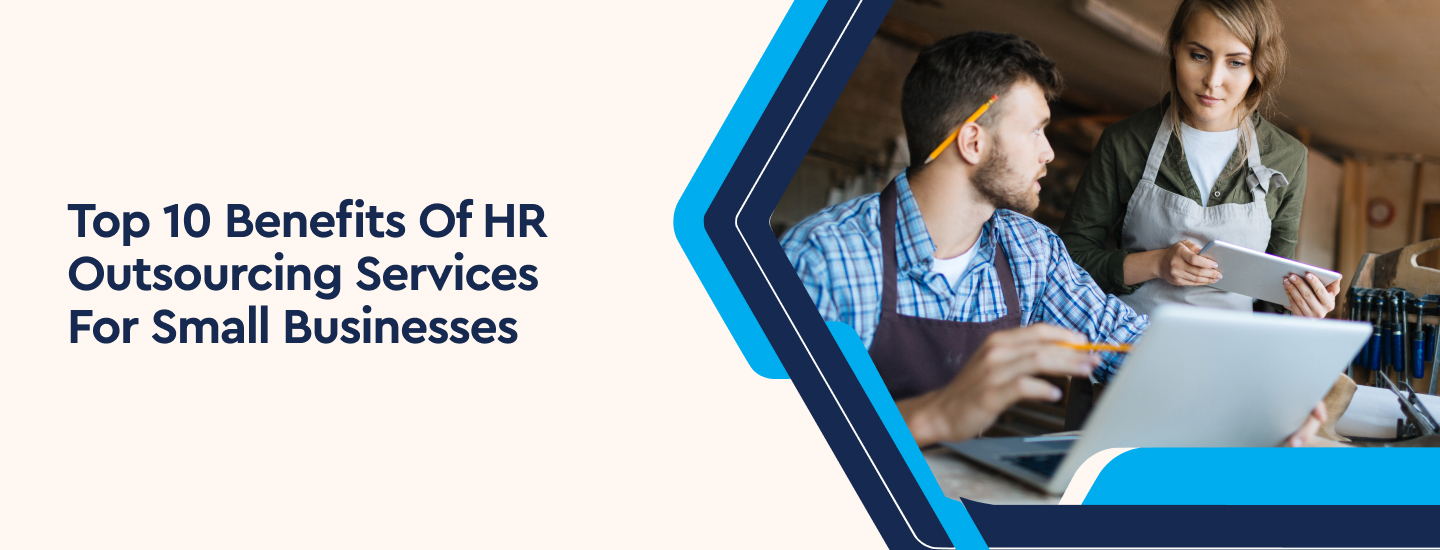 Top 10 Benefits of HR Outsourcing Services for Small Businesses